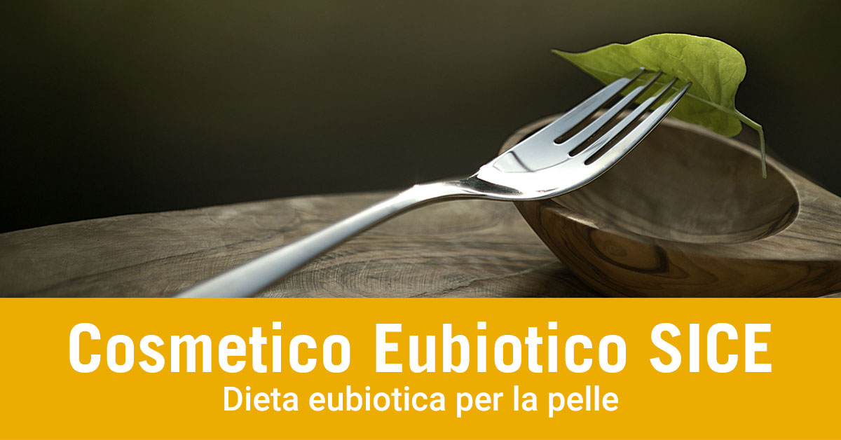 Cosmetico Eubiotico SICE: dieta eubiotica per la pelle